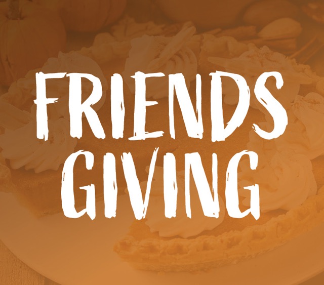 Friendsgiving Promotion