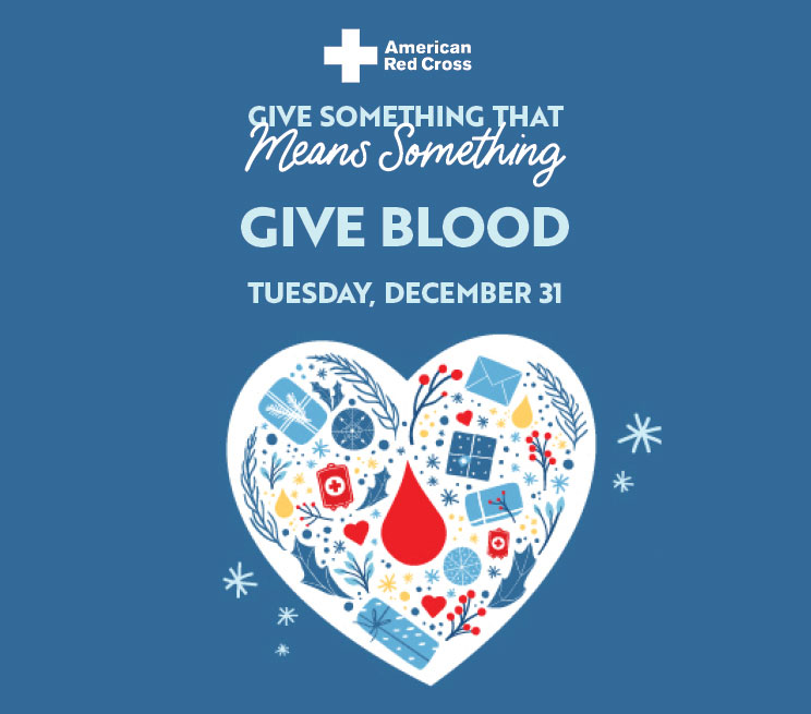 Give something that means something. Give Blood. Tuesday, December 31